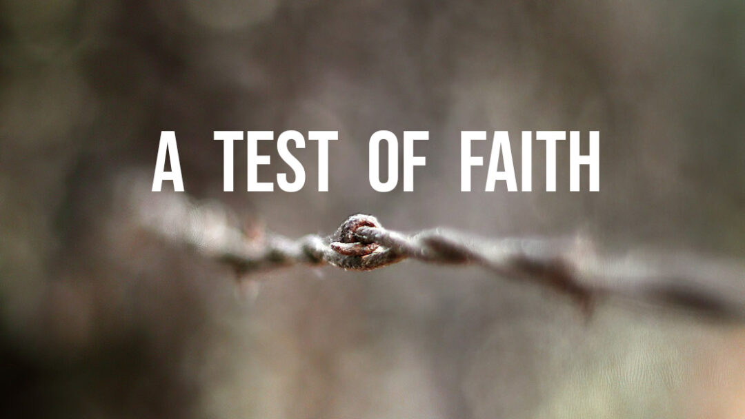 A test of faith - Good News Broadcasting Association